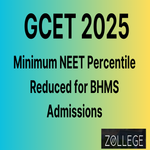 GCET 2024 Minimum NEET Percentile Reduced for BHMS Admissions